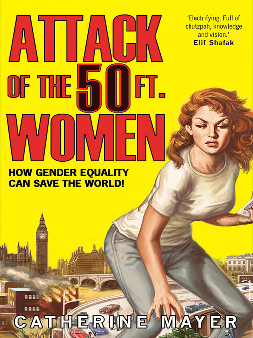 Title details for Attack of the 50 Ft. Women by Catherine Mayer - Available